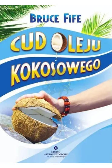 Cud oleju kokosowego - Bruce Fife