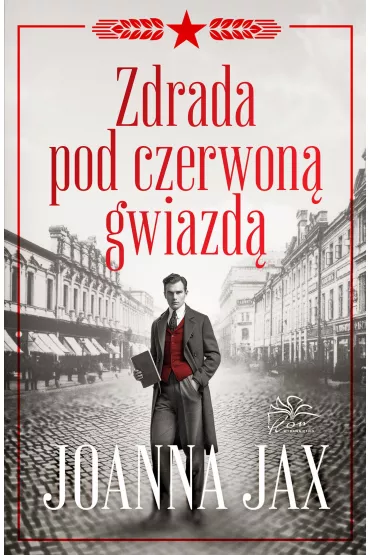Zdrada pod czerwon� gwiazd�. Mi�o�� pod czerwon� gwiazd�. Tom 2 - Joanna Jax