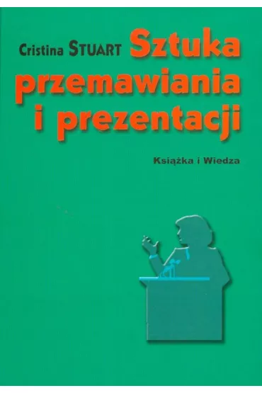 Sztuka przemawiania i prezentacji - Stuart Cristina