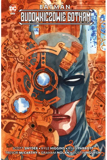 Uniwersum DC Budowniczowie Gotham. Batman - Scott Snyder, Dustin  Nguyen, Kyle  Higgins, Ryan Parrott