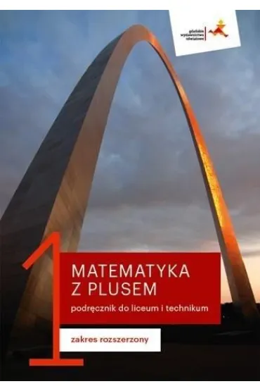 Matematyka z plusem 1. Podr�cznik do liceum i technikum. Zakres rozszerzony - Ma�gorzata Dobrowolska, Marcin Karpi�ski, Jacek Lech