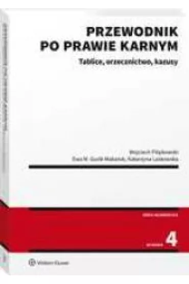 Przewodnik po prawie karnym. Tablice, orzecznictwo, kazusy - Ewa Guzik Makaruk, Katarzyna Laskowska, Wojciech Filipkowski