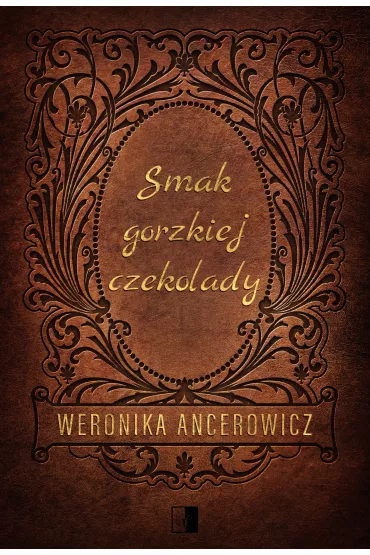 Smak gorzkiej czekolady - Weronika Ancerowicz