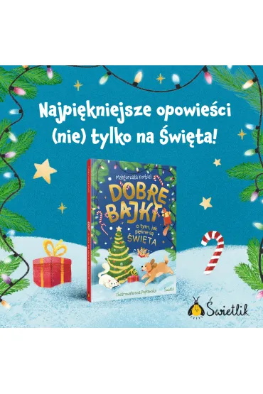 Dobre bajki o tym, jak pi�kne s� �wi�ta - Ma�gorzata Korbiel