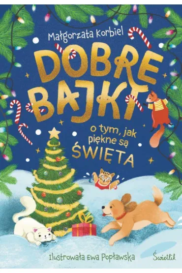 Dobre bajki o tym, jak pi�kne s� �wi�ta - Ma�gorzata Korbiel