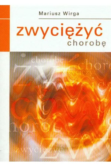 Zwyciy chorob - Mariusz Wirga