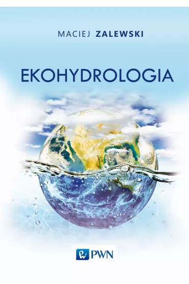 Ekohydrologia - Maciej  Zalewski