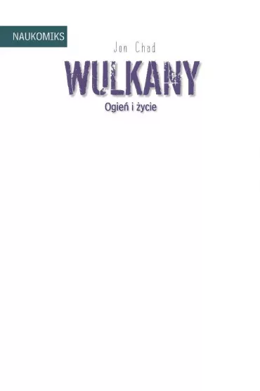 Wulkany - ogie i ycie. Naukomiks - Jon Chad