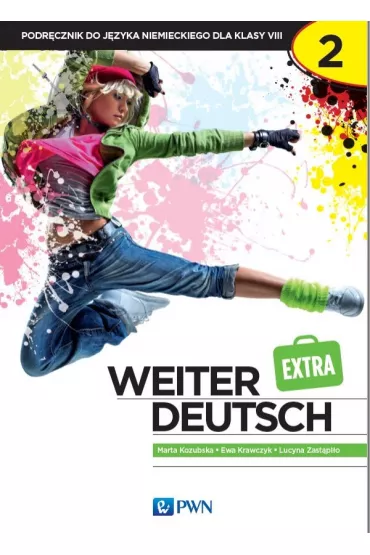 Weiter Deutsch Extra 2. Podr�cznik do j�zyka niemieckiego dla klasy 8 - Ewa Krawczyk, Lucyna Zast�pi�o, Marta Kozubska