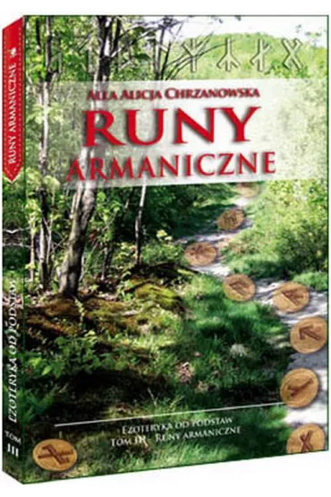 Runy armaniczne. Ezoteryka od podstaw. Tom 3 - Alla Alicja Chrzanowska