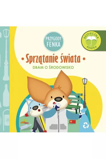 Przygody Fenka. Dbam o �rodowisko. Sprz�tanie �wiata - Ewa Zontek, Magdalena Gruca