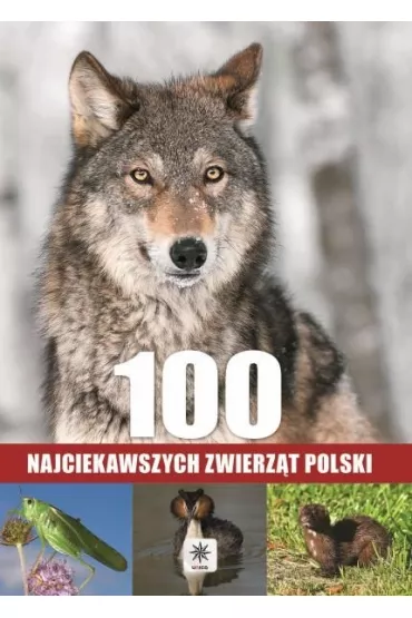 Unica 100 najciekawszych zwierz�t Polski - Anna Przyby�owicz, �ukasz Przyby�owicz