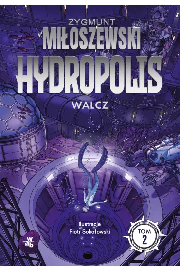 Walcz. Hydropolis. Tom 2 - Zygmunt Mi�oszewski