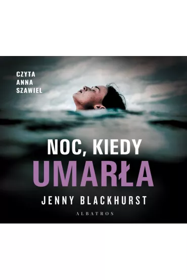 Audiobook Noc, kiedy umar�a mp3 - Jenny Blackhurst