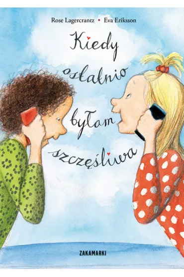 Kiedy ostatnio byam szczliwa - Rose Lagercrantz