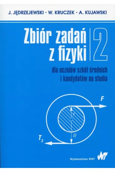 Zbi�r zada� z fizyki dla uczni�w szk� �rednich i kandydat�w na studia 2 - Witold Kruczek, A. Kujawski, J. J�drzejewski