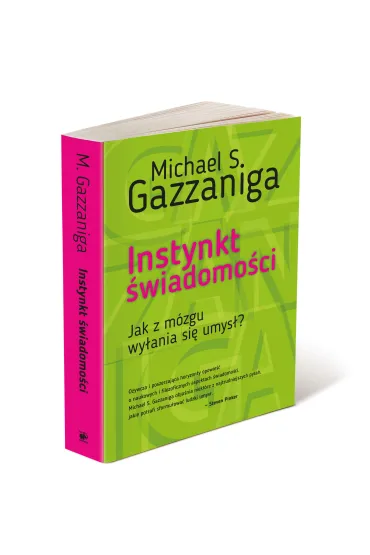 Instynkt �wiadomo�ci. Jak z m�zgu wy�ania si� umys�? - Michael S. Gazzaniga