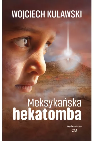 Meksyka�ska hekatomba - Wojciech Kulawski