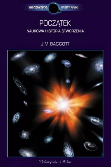 Pocz�tek naukowa historia stworzenia - Jim Baggott