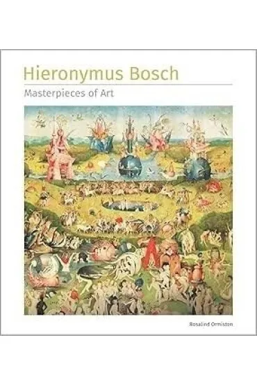 Hieronymus Bosch Masterpieces of Art w.ang TW - Rosalind Ormiston
