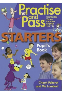 Practise and Pass. Starters. Pupil's Book