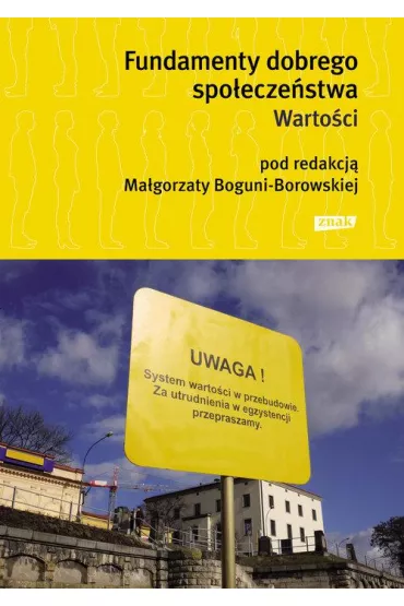 Fundamenty dobrego spo�ecze�stwa. Warto�ci - Ma�gorzata Bogunia-Borowska