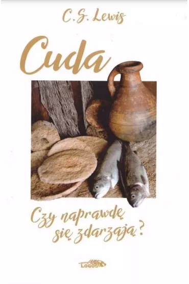 Cuda. Czy na prawd� si� zdarzaj�? TW - Clive Staples Lewis