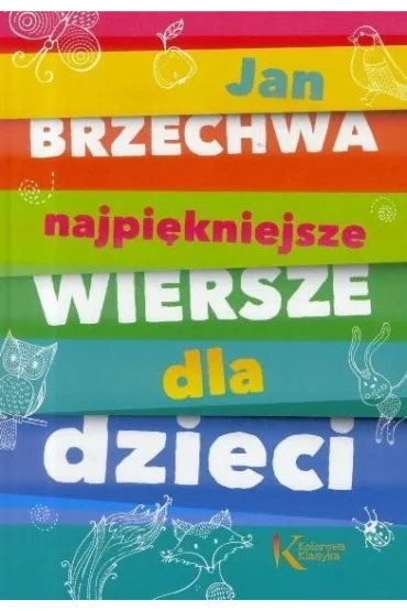Najpi�kniejsze wiersze dla dzieci - Jan Brzechwa