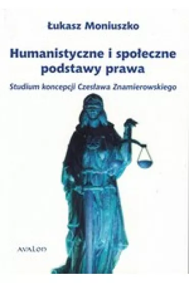 Humanistyczne i spo�eczne podstawy prawa () - �ukasz Moniuszko
