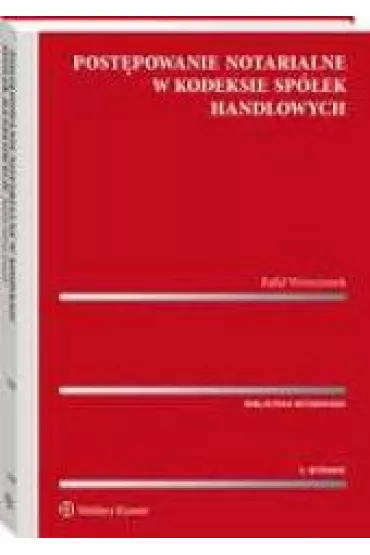Post�powanie notarialne w Kodeksie sp�ek handlowych - Rafa� Wrzecionek