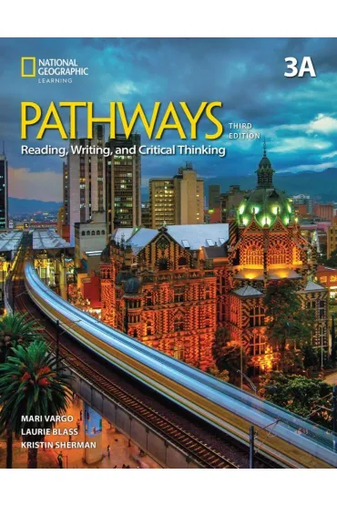 Pathways 3rd Edition 3A. Reading, Writing, and Critical Thinking: Split Edition A with the Spark platform - Laurie  Blass, Mari Vargo, Kristin Donnalley Sherman