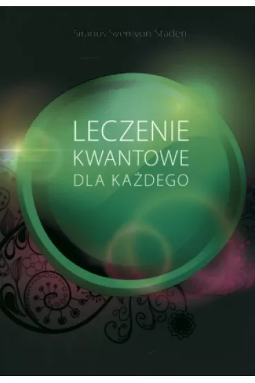 Leczenie kwantowe dla ka�dego - Siranus Sven von Staden