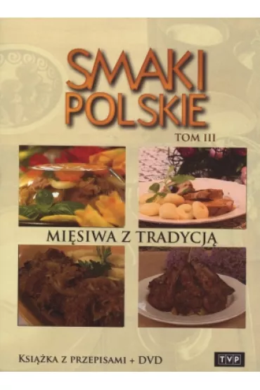 Smaki polskie T.3 Mi�siwa z tradycj� + DVD - Agnieszka Niemcewicz, Grzegorz Russak, Ma�gorzata Motecha-Pastuszko, Marcin Wysocki