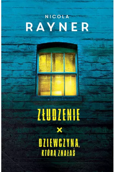 Pakiet: Z�udzenie, Dziewczyna, kt�r� zna�a� - Nicola Rayner