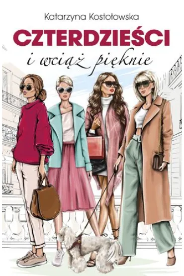 Czterdzieci i wci piknie - Katarzyna Kostoowska