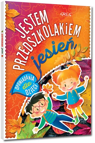 Jesie� jestem przedszkolakiem opowiadania dla dzieci - Agnieszka Antosiewicz
