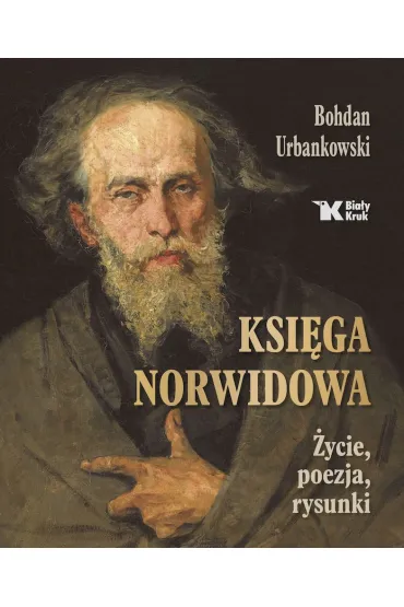 Ksi�ga Norwidowa. �ycie, poezja, rysunki - Bohdan Urbankowski