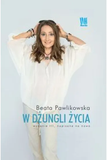 W d�ungli �ycia napisane na nowo * * - Beata Pawlikowska