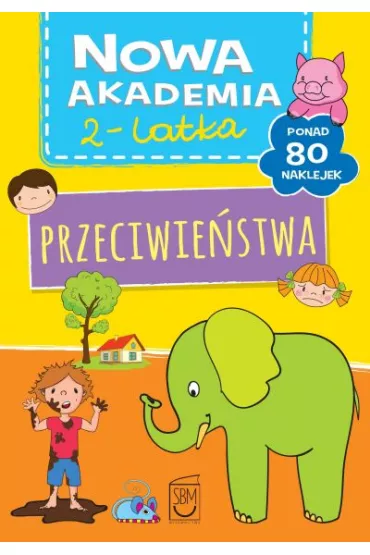 Nowa Akademia 2- latka. Przeciwie�stwa