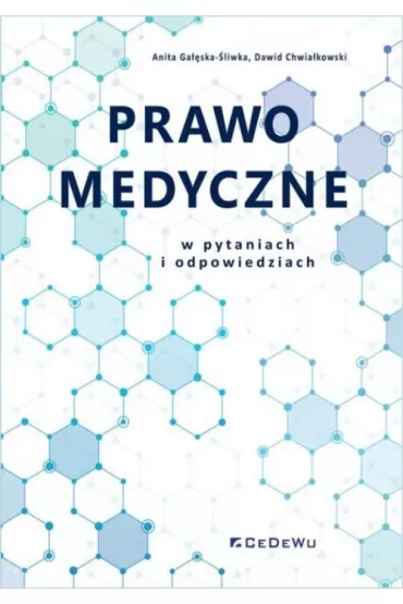 Prawo medyczne w pytaniach i odpowiedziach - Anita Gaska-liwka, Dawid  Chwiakowski