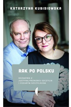eBook Rak po polsku. Rozmowa z Justyn Pronobis-Szczylik i Cezarym Szczylikiem mobi epub