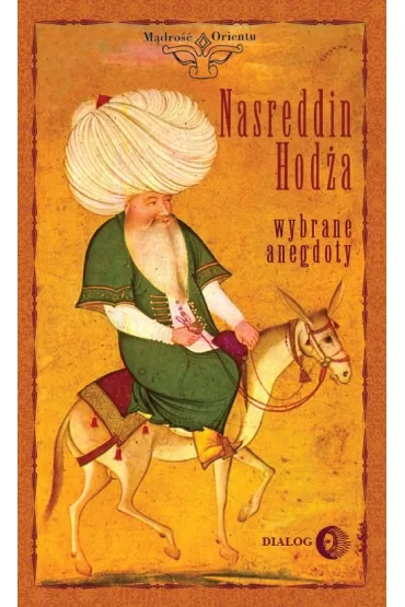 Nasreddin Hod�a Wybrane anegdoty - Janusz Janczewski