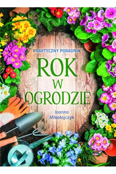 Rok w ogrodzie - Joanna Miko�ajczyk