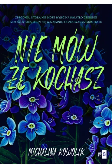 Nie m�w, �e kochasz - Michalina  Kowolik