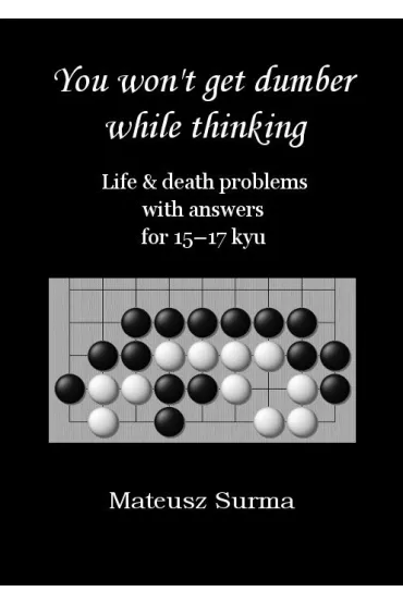 You won`t get dumber while thinking... 15-17 kyu - Mateusz  Surma