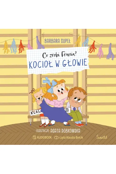 Audiobook Kocio� w g�owie. Co zrobi Frania? mp3 - Barbara Supe�