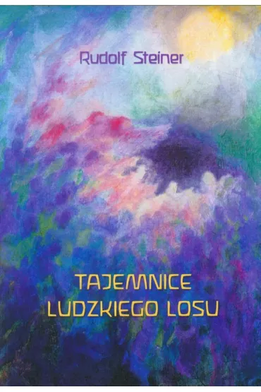 Tajemnice ludzkiego losu - Rudolf Steiner