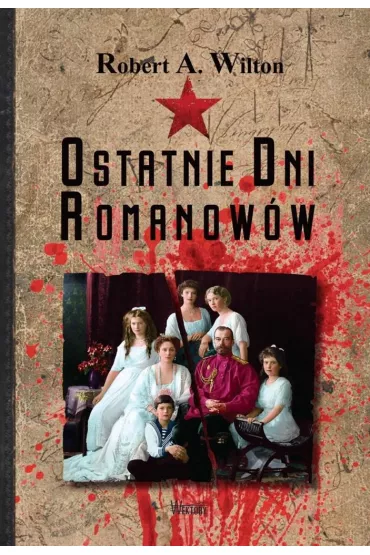 Ostatnie Dni Romanow�w - Robert A Wilton