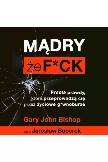 Audiobook M�dry, �e f*ck mp3 - Gary John Bishop