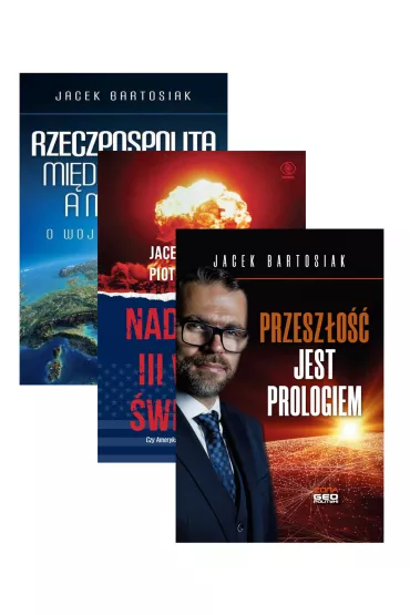 Pakiet: Rzeczpospolita mi�dzy l�dem a morzem, Nadchodzi III wojna �wiatowa, Przesz�o�� jest prologiem - Jacek Bartosiak
